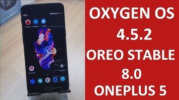 | ONEPLUS 5 | OXYGEN OS 4.5.2 Based on Oreo 8.0  Features/ Installation / Benchmark test!!!