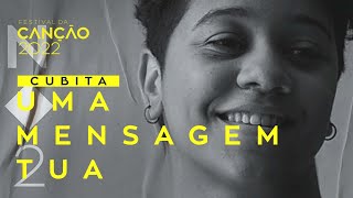 Cubita – Uma Mensagem Tua (Lyric Video) | Festival da Canção 2022