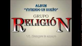 Miniatura de "Siempre te amare - Grupo Religión"