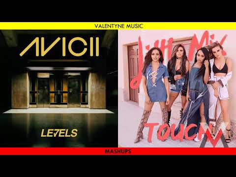 Little Mix vs. Avicii - Touch (Levels Remix/Mashup) (Tribute Mashup)