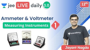 JEE: Measuring Instruments L1 | Ammeter | Voltmeter | Unacademy JEE | Physics | Jayant Nagda