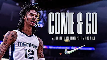 Ja Morant ft. Juice Wrld - "Come & Go" (2022 Mixtape)