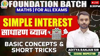 SIMPLE INTEREST || Class 05 🔥🙏 MATHS FOUNDATION BATCH || By ADITYA RANJAN SIR 2024 all exam 🏆