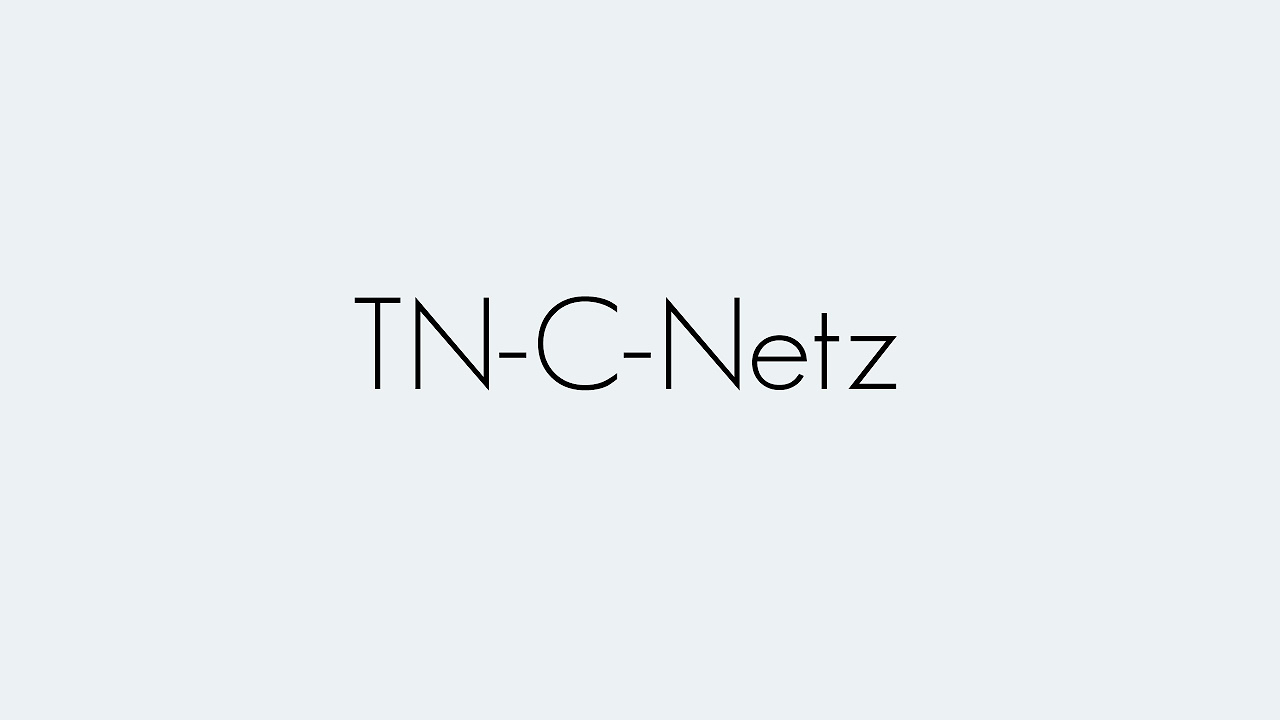 TN-C-S-Netz | Installationstechnik | Begriffserklärung