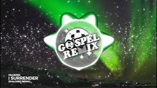 Hillsong - I Surrender (D'Alcorz Remix) [Tropical House Gospel]