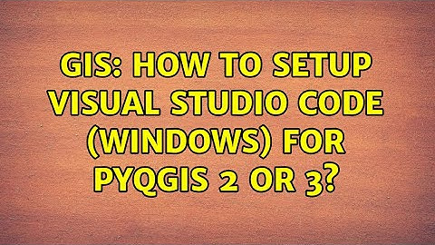 GIS: How to setup Visual Studio Code (Windows) for PyQGIS 2 or 3? (4 Solutions!!)