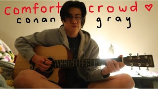 comfort crowd - conan gray (acoustic cover)