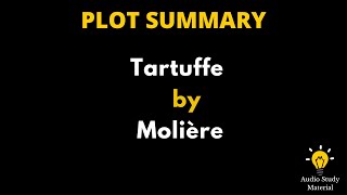 Plot Summary Of Tartuffe By Molière - Tartuffe Summary By Moliere