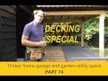 Timber frame garage and garden utility space PART 14  ***INSTALLING SMART BOARD DECKING***