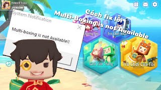 Cách Fix Lỗi Multi-Boxing Is Not Available Trên Pc Mini World