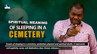 Spiritual Meaning of Sleeping In A Cemetery