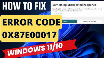 Microsoft Store Error Code 0x87e00017 in Windows 11 / 10 Fixed