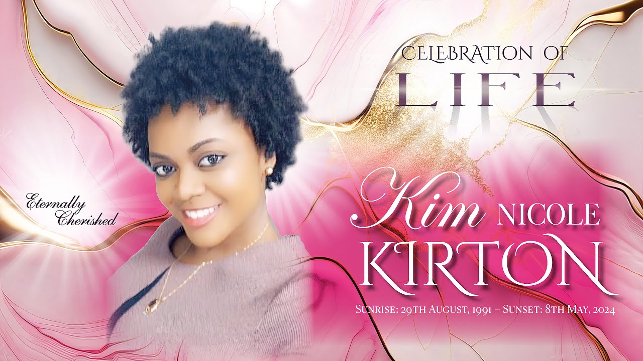 Celebration of Life  -  Kim Nicole Kirton