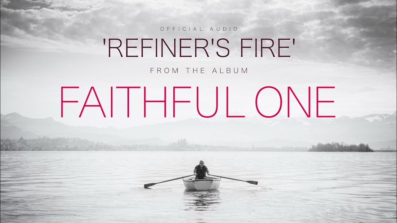 Refiner's Fire | Brian Doerksen | Official Audio Refiner's Fire | Brian Doerksen | Official Audio