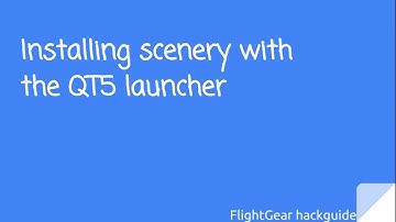 Installing scenery with the QT5 launcher: FlightGear Hackguide