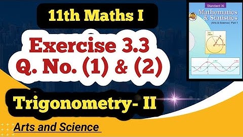Class 11th Maths Trigonometry 2 Exercise 3.3 Q No (1) & (2)