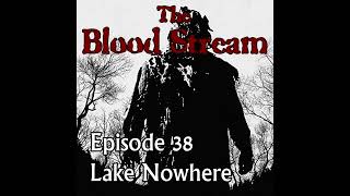 The Blood Stream - Episode 00038 - Lake Nowhere
Jason Grey
Episode 00038 - Lake Nowhere
Check the movie out at Amazon Prime (https://www.amazon.com/Lake-Nowhere-Christopher-Phelps/dp/B07BMGMDHS/) right now!
Subscribe:
Apple Music (https://itunes.apple.com/us/podcast/the-blood-stream/id1257446274)
Google Play (https://play.google.com/music/m/Ijnub4ug4v3573ddb3zqtomtedm?t=The_Blood_Stream)
TuneIn (about:invalid#zCSafez)
iHeartRadio (https://www.iheart.com/podcast/269-The-Blood-Stream-29076642/)
Join our Facebook group (https://www.facebook.com/groups/426851234375049/)
Follow us on Tumblr (https://www.tumblr.com/blog/thebloodstream) ...
Music in this episode:
Baba Yaga Kevin MacLeod (incompetech.com (http://incompetech.com) )
Licensed under Creative Commons: By Attribution 3.0 License
http://creativecommons.org/licenses/by/3.0/
Rise Up by Promute from the Free Music Archive (http://www.freemusicarchive.org/)
Some incidental music from Solus The Blood Stream - Episode 00038 - Lake Nowhere