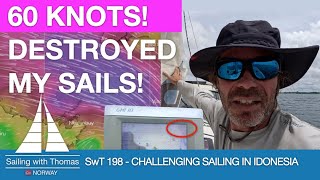 THIS DESTROYED MY SAILS  SwT 179  Challenging sailing in Indonesia