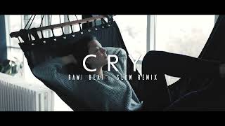 DJ SLOW !!! Rawi Beat - Cry - Slow Remix 