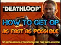 How to Get OP Fast in "DEATHLOOP" | Beginner's Guide