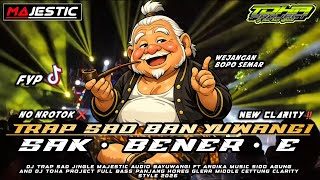DJ TRAP SAD BANYUWANGI • SAK BENERE • TRAP FULL BASS PANJANG MIDD CETTUNG CLARITY TERBARU FYP 2026‼️