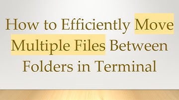 How to Efficiently Move Multiple Files Between Folders in Terminal