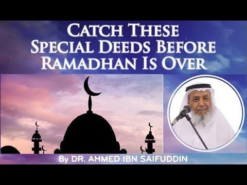 ||-dr.-ahmed-ibn-saifuddin-||-catch-these-special-deeds-before-ramadan-is-over-||