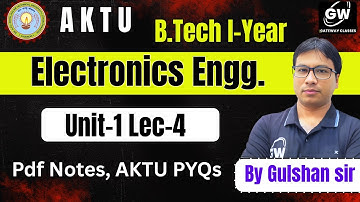 Electronics Unit-1 Lec-4 By Gulshan Sir I Gateway Classes I AKTU