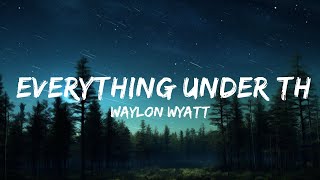 1 Hour |  Waylon Wyatt - Everything Under The Sun (Lyrics)  | Lyrics Universe