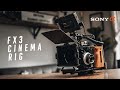 How To Build a Sony FX3 Full Cinema Rig