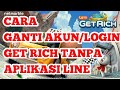 Download Lagu LET'S GET RICH: CARA LOGIN AKUN GET RICH TANPA APLIKASI LINE