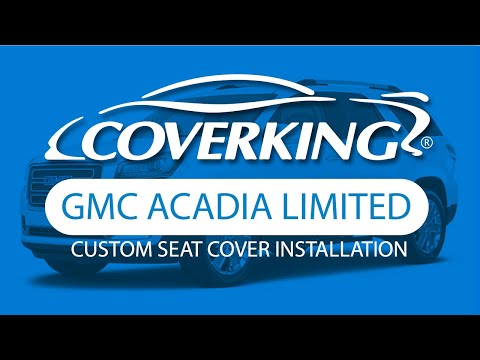 How to Install 2017 GMC Acadia Limited Custom Seat Covers | COVERKING®