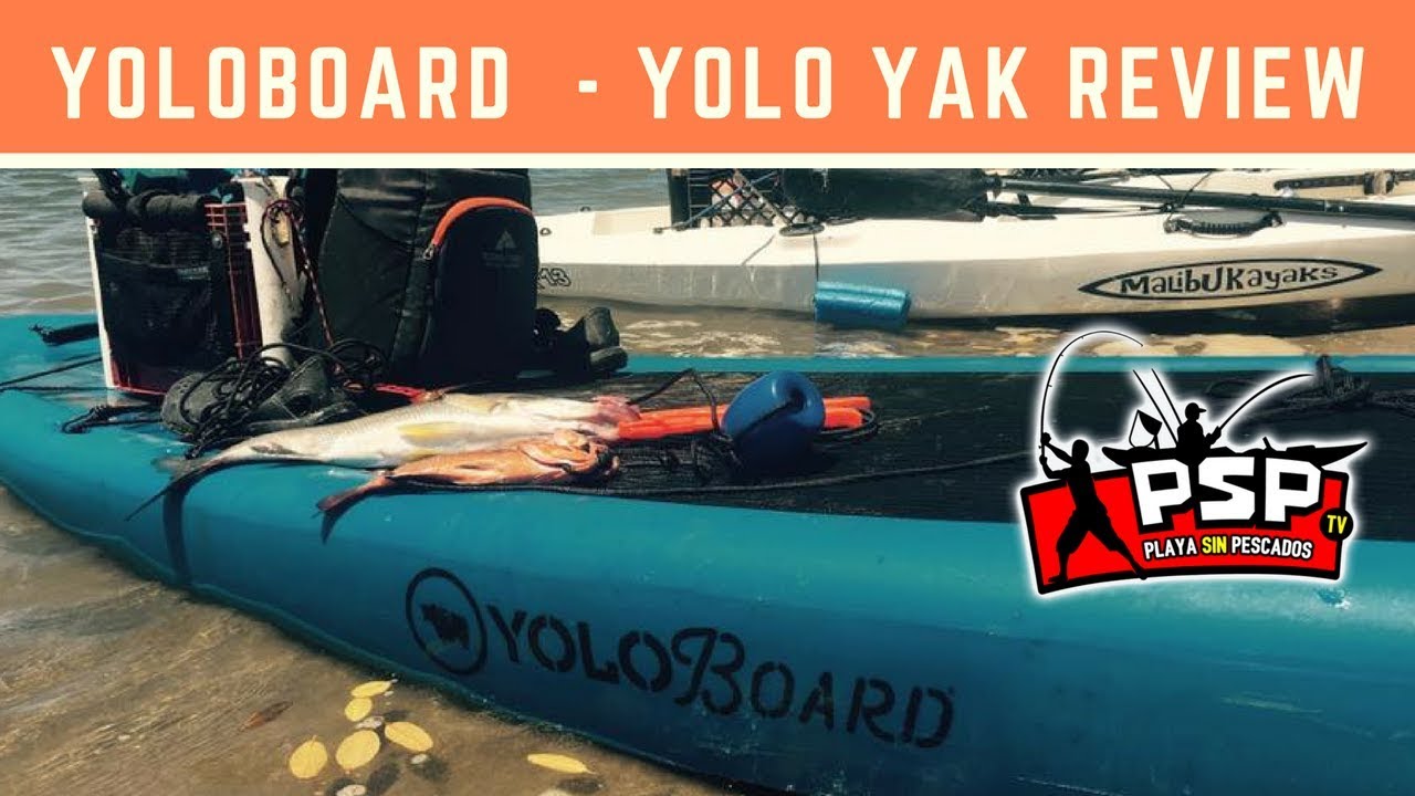 Yolo Boards - Yolo Yak Review| Playa sin Pescados | Pesca en Paddle ...