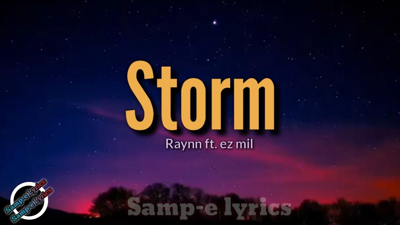 Storm   Raynn ft Ez mil samp e lyrics  storm  raynnftezmil  lyrics