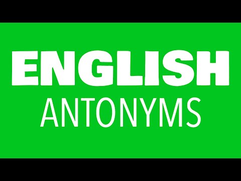 ANTONYMS - List of Common ENGLISH ANTONYMS