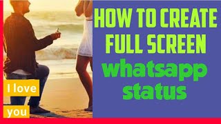 How to make full screen whatsapp status||full screen status editing||how to full screen video BY APP screenshot 3