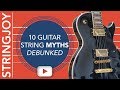 10 Guitar String Myths Debunked