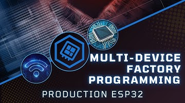 Production ESP32: Multi-Device Factory Programming
