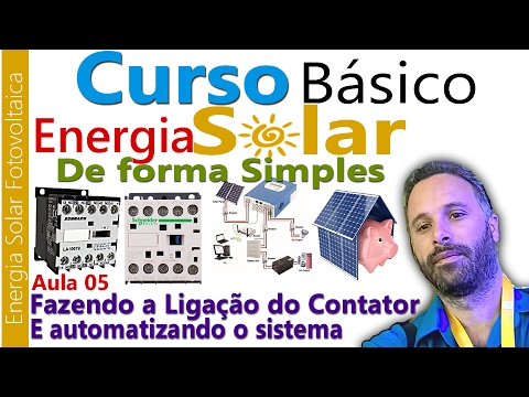 CURSO ENERGIA SOLAR NA PRÁTICA - LIGAÇÃO DO CONTATOR NA PRÁTICA E AUTOMATIZANDO O SISTEMA