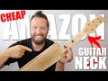 I Bought The Cheapest Guitar Neck On Amazon....It