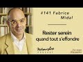 141 fabrice midal  rester serein quand tout seffondre