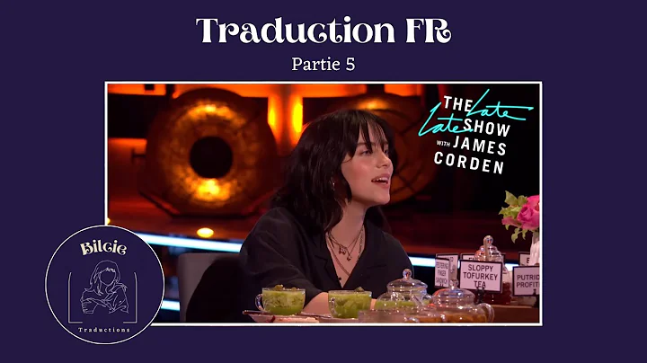 Spill the Tea w/ Billie Eilish - Traduction française (Partie 5)
