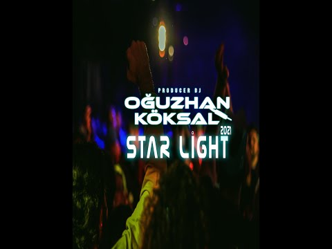 DJ OGUZHAN KÖKSAL - STAR LİGHT 2021 (CLUBREMİX)