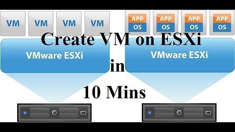 How to create VM on ESXi host - session 1