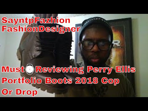 must⌚reviewing-perry-ellis-portfolio-boots-2018-cop-or-drop