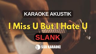 I Miss You But I Hate You Karaoke Akustik Slank