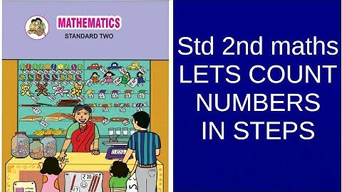 Std 2nd mathematics LETS COUNT NUMBERS IN STEPS maharashtra board english med semi english