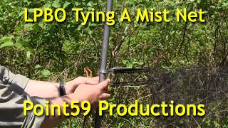 LPBO Technical Series - Tying a Mist Net
