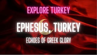 Walking Tour EPHESUS, Turkey Echoes of Greek Glory | Explore Turkey | 4K 60fps UHD