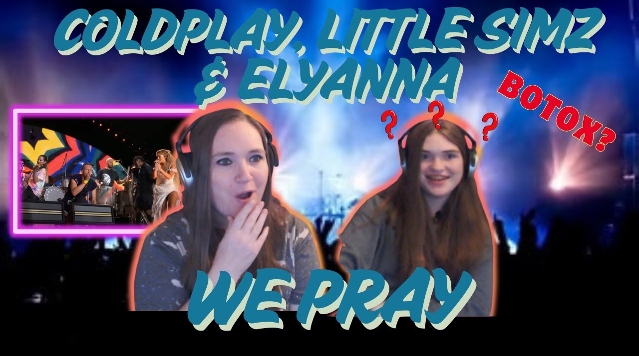 We Like Little Simz! | Coldplay | We Pray | Mother/Daughter Reaction